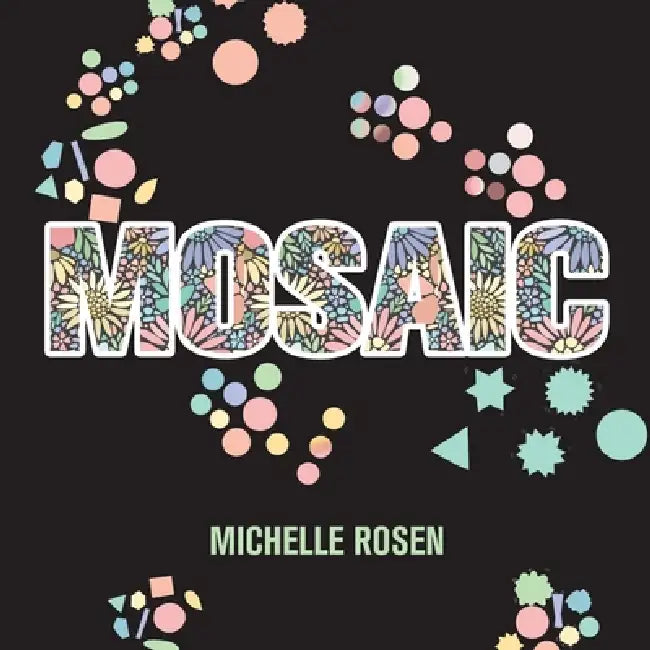 Mosaic by Michelle Rosen