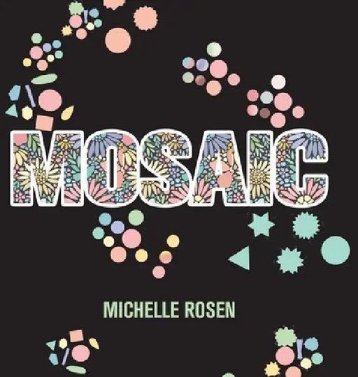 Mosaic by Michelle Rosen