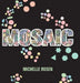 Mosaic by Michelle Rosen