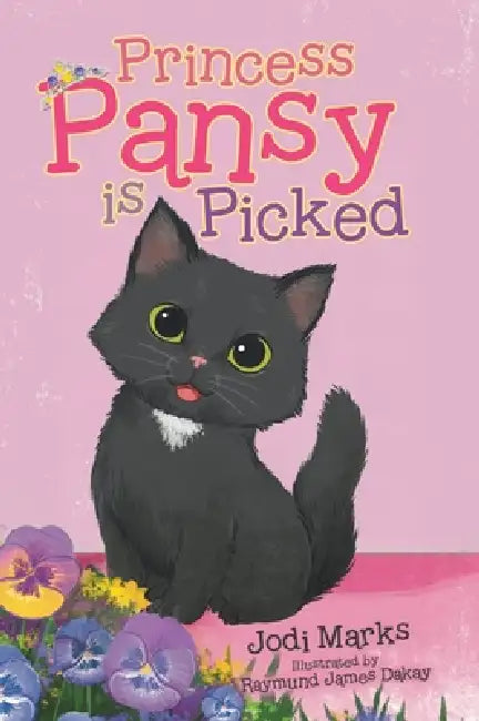Princess Pansy is Picked by Jodi Marks, Raymund James Dakay