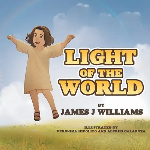 Light of the World by James J. Williams, Veronika Hipolito, Alfred Galaroza