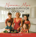 Nonna Ma's Cancer Survivor Cookbook: This Cookbook Is Immersive, Inspirational and Unforgettable by Marilyn Sepe