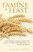 Famine to Feast: How Fertilizers Transformed Global Food Security and Shaped Agricultural Progress in Australia and Beyond by Garry Kuhn