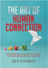 The Art of Human Connection: Connecting, Solving, and Growing Insights for Professional and Personal Interaction by Biniamini, Adir