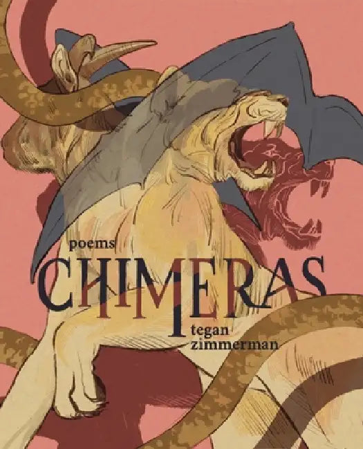 Chimeras by Tegan Zimmerman