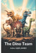 The Dino Team by Aqeel Ahmed