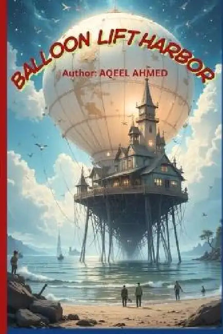 Balloon LiftHarbor by Aqeel Ahmed