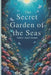 The Secret Garden of the Seas by Aqeel Ahmed