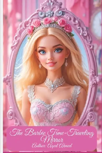 The Barbie Time-Traveling Mirror by Aqeel Ahmed
