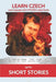 Learn Czech with Short Stories: Interlinear Czech to English by Kees Van Den End, Jan Neruda