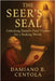 The Seer's Seal: Unlocking Daniel's Final Visions for a Shaking World by Damiano B. Centola