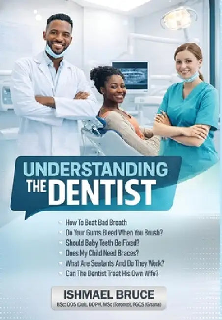 Understanding the Dentist by Ishmael Bruce
