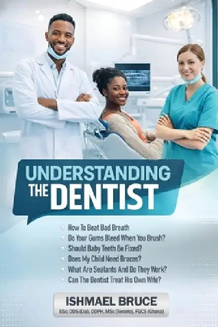 Understanding the Dentist by Ishmael Bruce