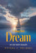 A Young Man's Dream: An Old Man's Reality by Wyveda I. Philbert