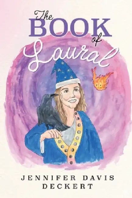 The Book of Laural by Jennifer Davis Deckert