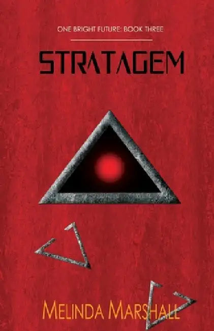 Stratagem (One Bright Future Book 3) by Melinda Marshall