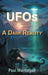 UFOs: A Dark Reality by Paul Montague