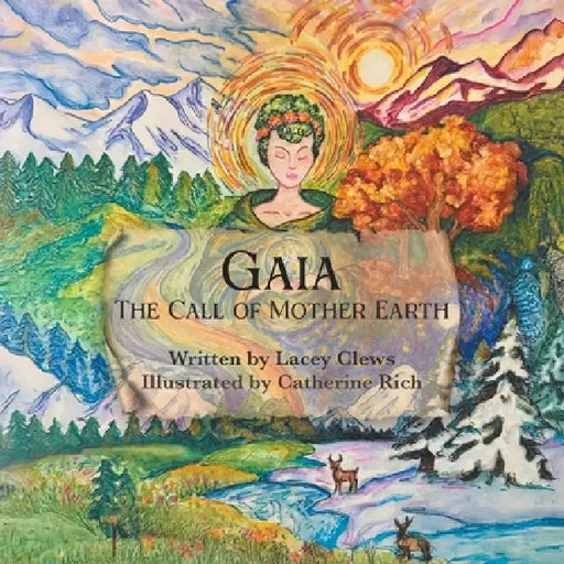 Gaia - The Call of Mother Earth by Lacey Clews, Catherine Rich