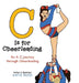 C Is for Cheerleading: An A-Z journey through Cheerleading by Katie Rizzi, Katie Rizzi
