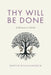 Thy Will Be Done: A Return to Faith by Denyse Wigglesworth