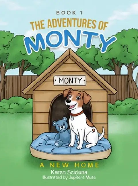The Adventures of Monty: A New Home by Karen Scicluna, Jupiters Muse