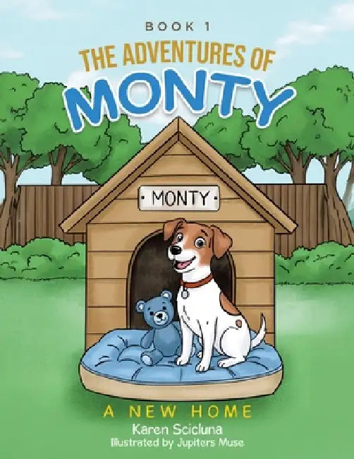 The Adventures of Monty: A New Home by Karen Scicluna, Jupiters Muse