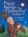 Papa Builds A Nativity Stable by John Michiels, Penny Weber
