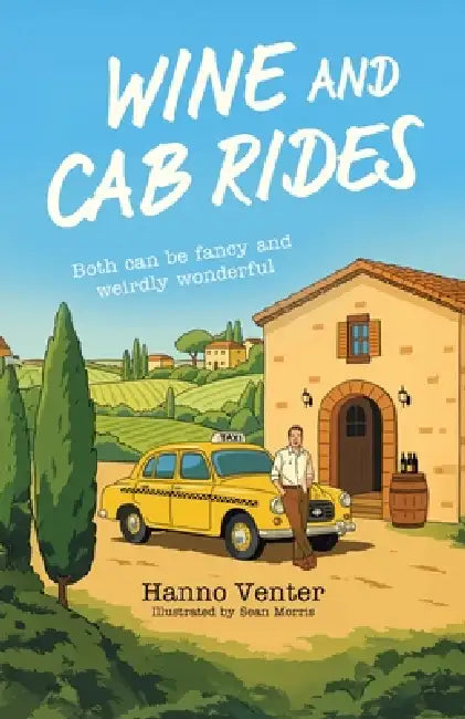 Wine and Cab Rides: Both can be fancy and weirdly wonderful by Hanno Venter