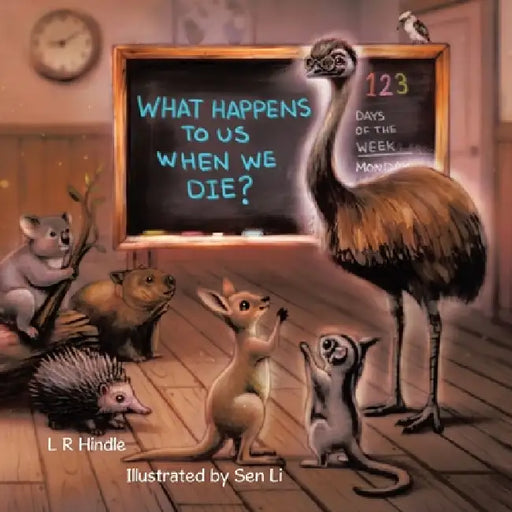 What Happens to Us When We Die? by L. R. Hindle, Sen Li