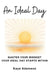 An Ideal Day: Master Your Mindset Your Ideal Day Starts Within by Kaye Adamson