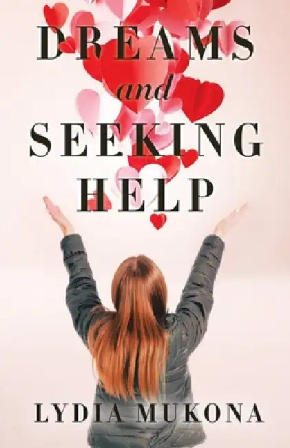 Dreams and Seeking Help by Lydia Mukona