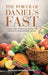 The Power of Daniel's Fast: Unlocking Spiritual Strength Through Wholesome Eating by Barbara Morgan Stewart