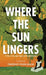 Where the Sun Lingers: A Story of Courage, Hope, and Transformation by Farirayi Munjanja