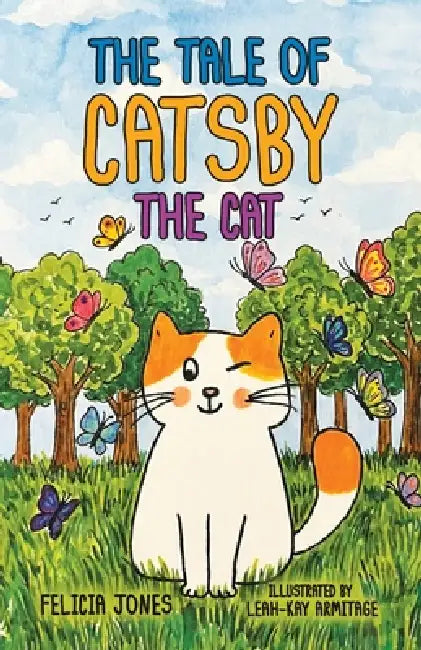 The Tale of Catsby the Cat by Felicia Jones, Leah-Kay Armitage
