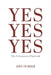 Yes Yes Yes: The Persuasion Playbook by Jeff Purser