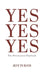 Yes Yes Yes: The Persuasion Playbook by Jeff Purser