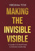 Making the Invisible Visible: A Leader's Critical Friend to Inclusive Leadership by Virginia Toyi
