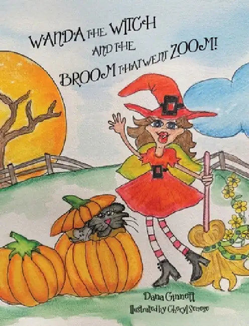 Wanda the Witch and the Broom That Went Zoom! by Dana Ginnett, Cheryl Senese