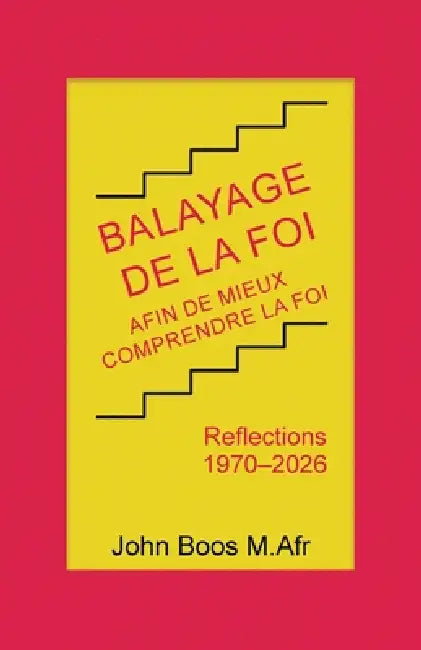 Balayage de la Foi: Afin De Mieux Comprendre La Foi by John Boos M. Afr