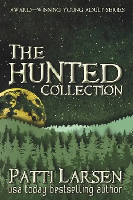 The Hunted Collection by Patti Larsen
