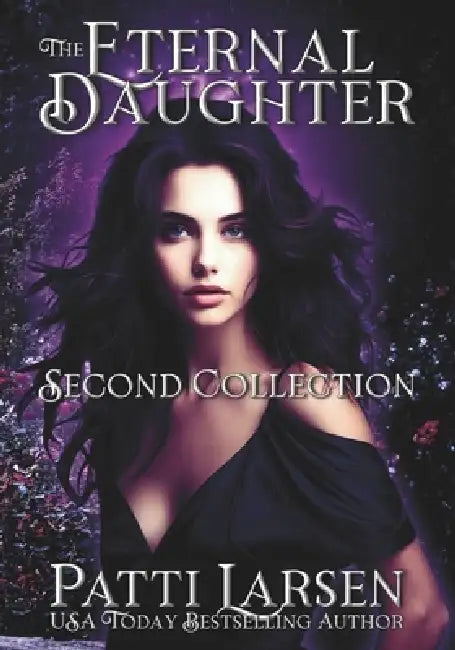 The Eternal Daughter Second Collection by Patti Larsen