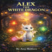 Alex the White Dragon by Amy Redfern