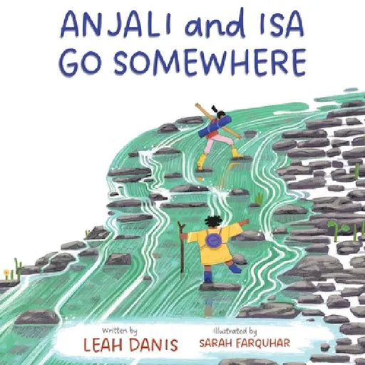 Anjali and Isa Go Somewhere by Leah Danis, Sarah Farquhar