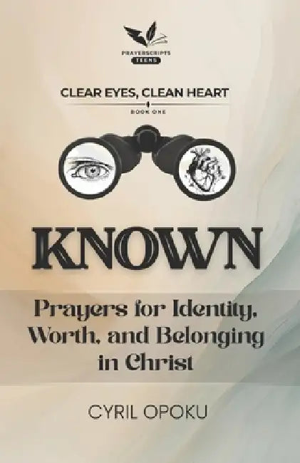 Known: Prayers for Identity, Worth, and Belonging in Christ by Cyril Opoku
