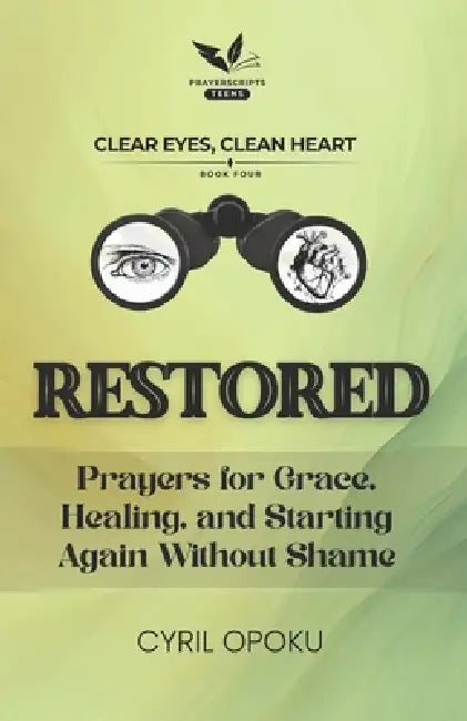 Restored: Prayers for Grace, Healing, and Starting Again Without Shame by Cyril Opoku