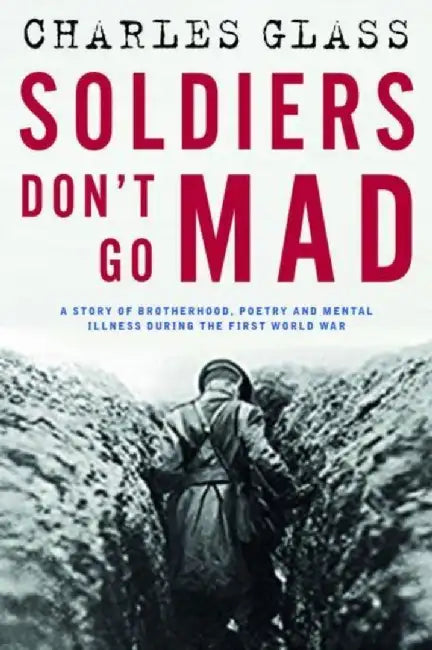 Soldiers Don't Go Mad by Charles Glass
