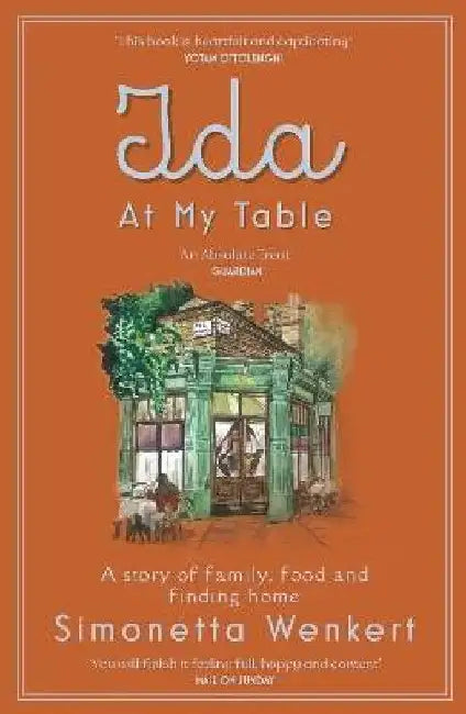 Ida At My Table: A story of food, hope and how a dream became a restaurant on Londonâ€™s unlikeliest road by Simonetta Wenkert