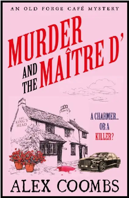 Murder and the Maitre D': Dive into this NEW Old Forge Cafe Mystery featuring a cook-turned-detective and a maitre dâ€™ under suspicion by Alex Coombs
