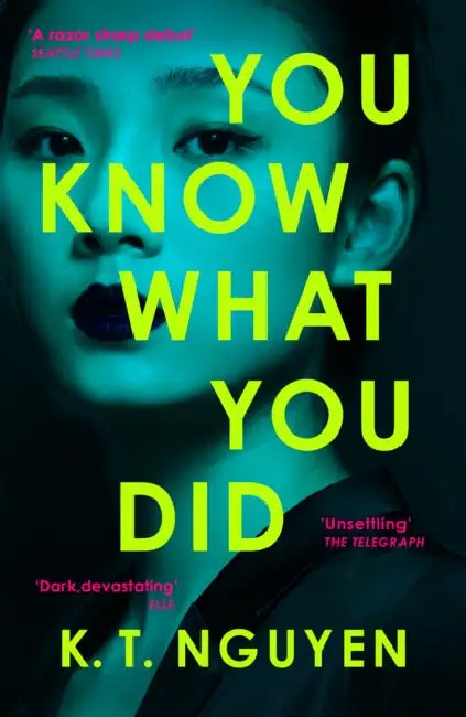 You Know What You Did by K. T. Nguyen