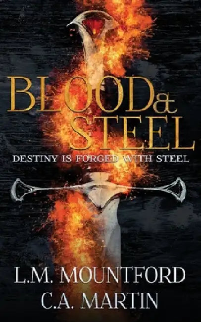 Blood & Steel: An Epic Blood Soaked Fantasy Adventure by C. A. Martin